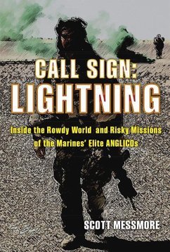 Call Sign: Lightning: Inside the Rowdy World and Risky Missions of the Marines' Elite Anglicos - Messmore, Scott