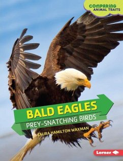 Bald Eagles: Prey-Snatching Birds - Waxman, Laura Hamilton