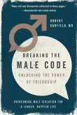 Breaking the Male Code: Unlocking the Power of Friendship