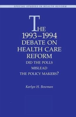 The 1993-1994 Debate on Health Care Reform: Did the Polls Mislead The Policy Makers? - Bowman, Karlyn H.
