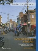 Leveraging Urbanization in South Asia: Managing Spatial Transformation for Prosperity and Livability