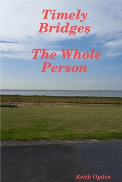 Timely Bridges- The Whole Person - Ogden, Keith