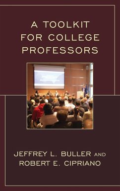 A Toolkit for College Professors - Cipriano, Robert E.; Buller, Jeffrey L.