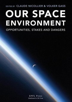 Our Space Environment, Opportunities, Stakes and Dangers