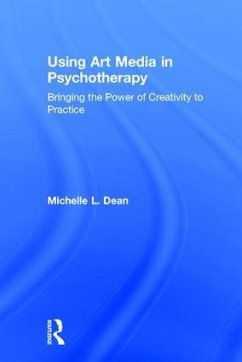 Using Art Media in Psychotherapy - Dean, Michelle L
