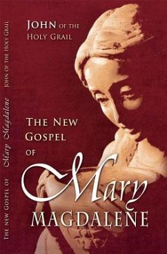 New Gospel of Mary Magdalene - John of the Holy Grail; Blessed John of the Holy Grail