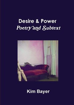 Desire & Power - Poetry and Subtext - Bayer, Kim