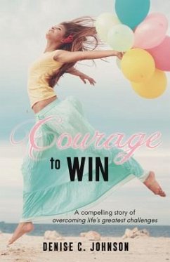 Courage to Win - Johnson, Denise C.