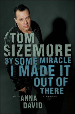 By Some Miracle I Made It Out of There - Sizemore, Tom