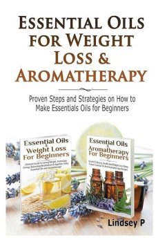 Essential Oils & Weight Loss for Beginners & Essential Oils & Aromatherapy for Beginners - P, Lindsey