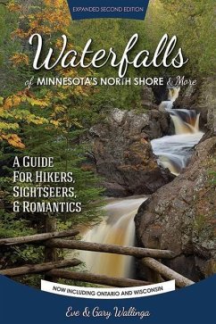 Waterfalls of Minnesota's North Shore and More, Expanded Second Edition - Wallinga, Eve