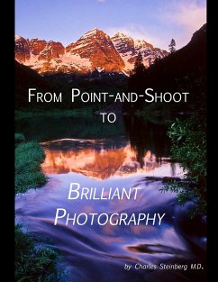 From Point and Shoot to Brilliant Photography - Steinberg M. D., Charles