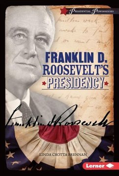 Franklin D. Roosevelt's Presidency - Brennan, Linda Crotta