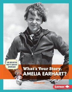 What's Your Story, Amelia Earhart? - Barton, Jen