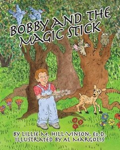 Bobby and The Magic Stick - Hill -Vinson, Lillie M.
