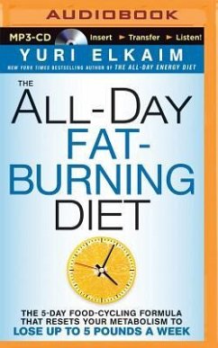 The All-Day Fat-Burning Diet: The 5-Day Food Cycling Formula That Resets Your Metabolism to Lose Up to 5 Pounds a Week - Elkaim, Yuri