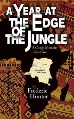 A Year at the Edge of the Jungle - Hunter, Frederic