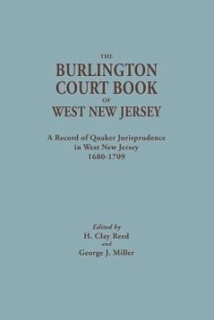 Burlington Court Book of West New Jersey, 1680-1709. American Legal Records, Volume 5: The Burlington Court Book, a Record of Quaker Jurisprudence in