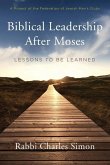 Biblical Leadership After Moses: Lessons to be Learned