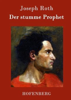 Der stumme Prophet - Joseph Roth