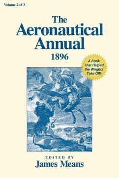 The Aeronautical Annual 1896: A Book That Helped the Wrights Take Off - Means, James