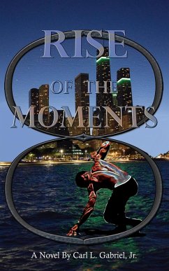 RISE OF THE MOMENTS - Gabriel Jr., Carl L.