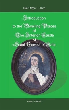 Introduction to the Dwelling Places of the Interior Castle of Saint Teresa of Avila - Steggink, Otger
