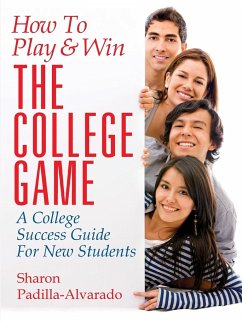How To Play & Win The College Game - Padilla-Alvarado, Sharon