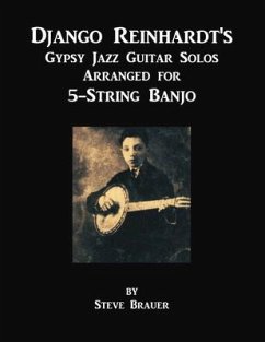 Django Reinhardt's Gypsy Jazz Guitar Solos Arranged for 5-String Banjo - Brauer, Steve