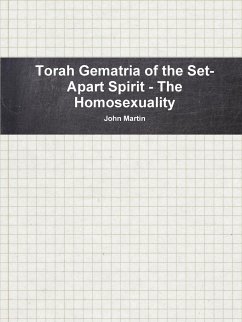 Torah Gematria of the Set-Apart Spirit - The Homosexuality - Martin, John