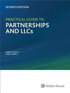 Practical Guide to Partnerships and Llcs, 7th Edition - Ricketts, Robert; Tunnell, P. Larry
