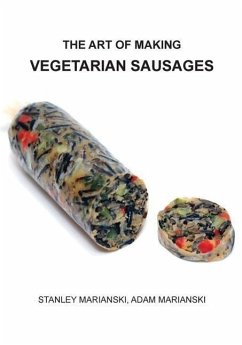 The Art of Making Vegetarian Sausages - Marianski, Stanley; Marianski, Adam