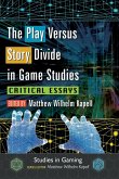 The Play Versus Story Divide in Game Studies