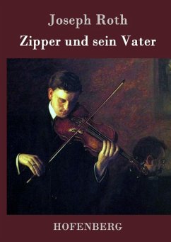 Zipper und sein Vater - Joseph Roth