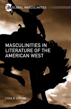 Masculinities in Literature of the American West - Cooper, Lydia R.;Grant, K