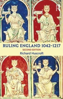 Ruling England 1042-1217 - Huscroft, Richard