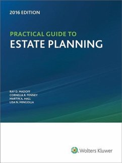Practical Guide to Estate Planning, 2016 Edition - Madoff, Ray D.; Tenney, Cornelia R.; Hall, Martin A.