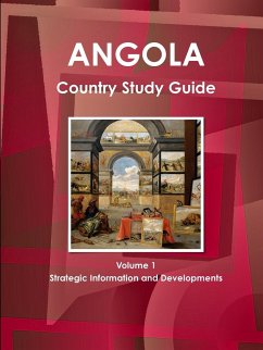 Angola Country Study Guide Volume 1 Strategic Information and Developments - Ibp, Inc.