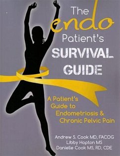 The Endo Patient's Survival Guide - Cook MD Facog, Andrew S; Hopton, Libby; Cook Rd Cde, Danielle