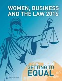 Women, Business and the Law 2016: Getting to Equal