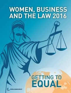 Women, Business and the Law 2016: Getting to Equal - World Bank Group