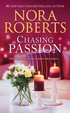 Chasing Passion: Falling for Rachel, Convincing Alex - Roberts, Nora