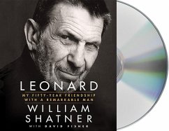Leonard: My Fifty-Year Friendship with a Remarkable Man - Shatner, William Fisher, David