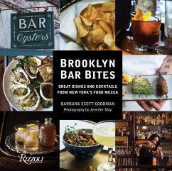 Brooklyn Bar Bites: Great Dishes and Cocktails from New York's Food Mecca - Scott-Goodman, Barbara