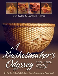 A Basketmaker's Odyssey: Over, Under, Around & Through: 24 Great Basket Patterns from Easy Beginner to More Challenging Advanced - Syler, Lyn; Kemp, Carolyn