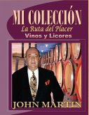 Mi Coleccion Vinos y Licores: &quote;La Ruta del Placer&quote;