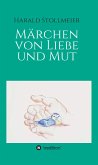 Märchen von Liebe und Mut (eBook, ePUB)