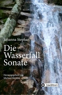 Die Wasserfall Sonate (eBook, ePUB) - Stephan, Johanna