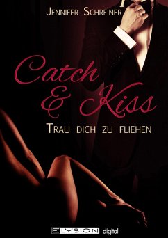Catch and Kiss (eBook, ePUB) - Schreiner, Jennifer