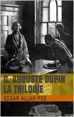 C. Auguste Dupin - La Trilogie (eBook, ePUB) - Poe, Edgar Allan